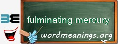 WordMeaning blackboard for fulminating mercury